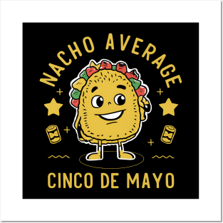 Nacho Average Cinco de Mayo Posters and Art